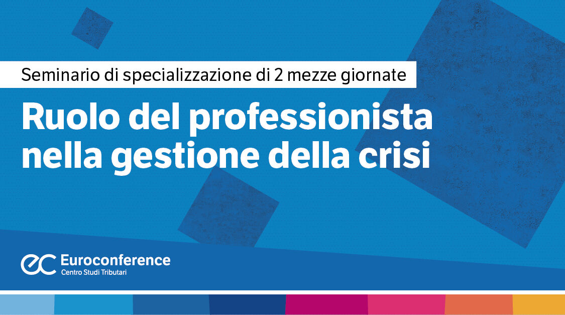 Immagine Ruolo del professionista nella gestione della crisi | Euroconference